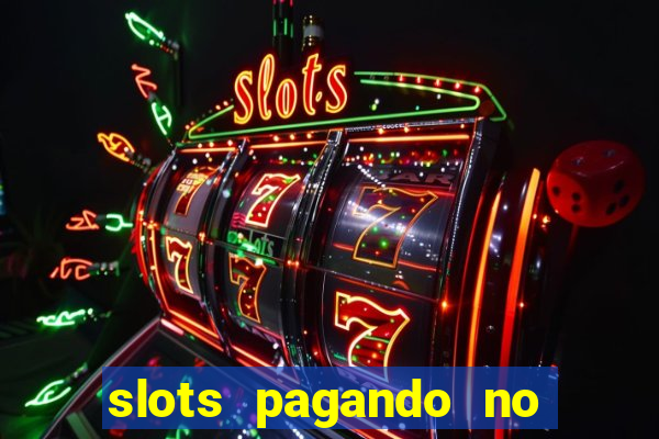 slots pagando no cadastro 2024